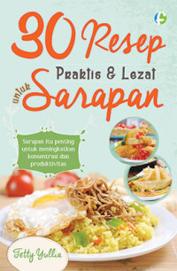 30 Resep Praktis&Lezat Untuk Sarapan