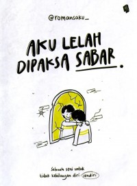 Aku lelah di paksa sabar