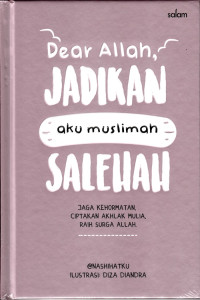 Dear Alloh Jadikan Aku Muslimah Sholihah