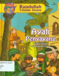 Rasulullah Teladan Utama : Ayah Penyayang