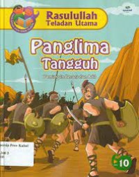 Rasulullah Teladan Utama : Panglima Tangguh