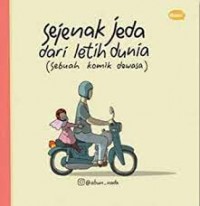 Sejenak Jeda Dari Letih Dunia