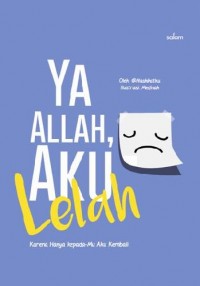 Ya Allah, Aku Lelah